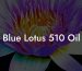 Blue Lotus 510 Oil
