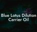 Blue Lotus Dilution Carrier Oil