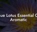 Blue Lotus Essential Oil Aromatic