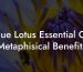 Blue Lotus Essential Oil Metaphisical Benefits
