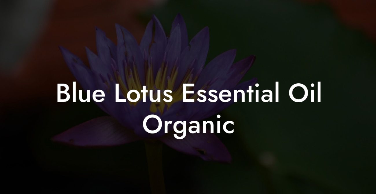 Blue Lotus Essential Oil Organic