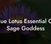 Blue Lotus Essential Oil Sage Goddess