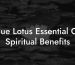 Blue Lotus Essential Oil Spiritual Benefits