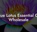 Blue Lotus Essential Oil Wholesale