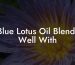 Blue Lotus Oil Blends Well With