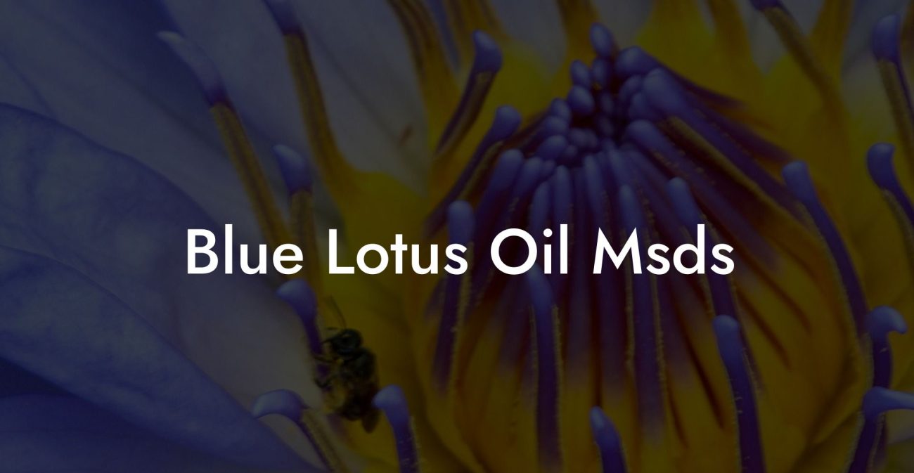 Blue Lotus Oil Msds