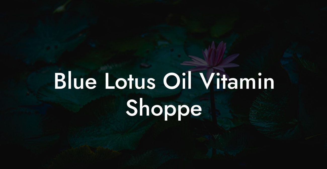 Blue Lotus Oil Vitamin Shoppe