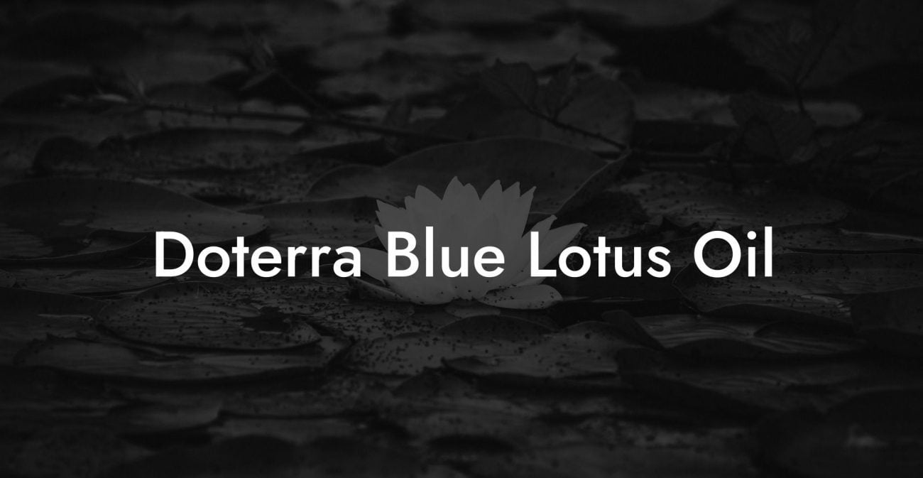 Doterra Blue Lotus Oil