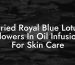 Dried Royal Blue Lotus Flowers In Oil Infusion For Skin Care