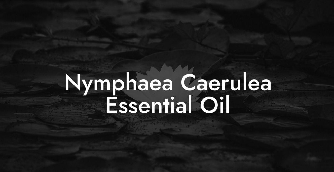 Nymphaea Caerulea Essential Oil