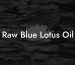 Raw Blue Lotus Oil