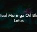 Ritual Moringa Oil Blue Lotus