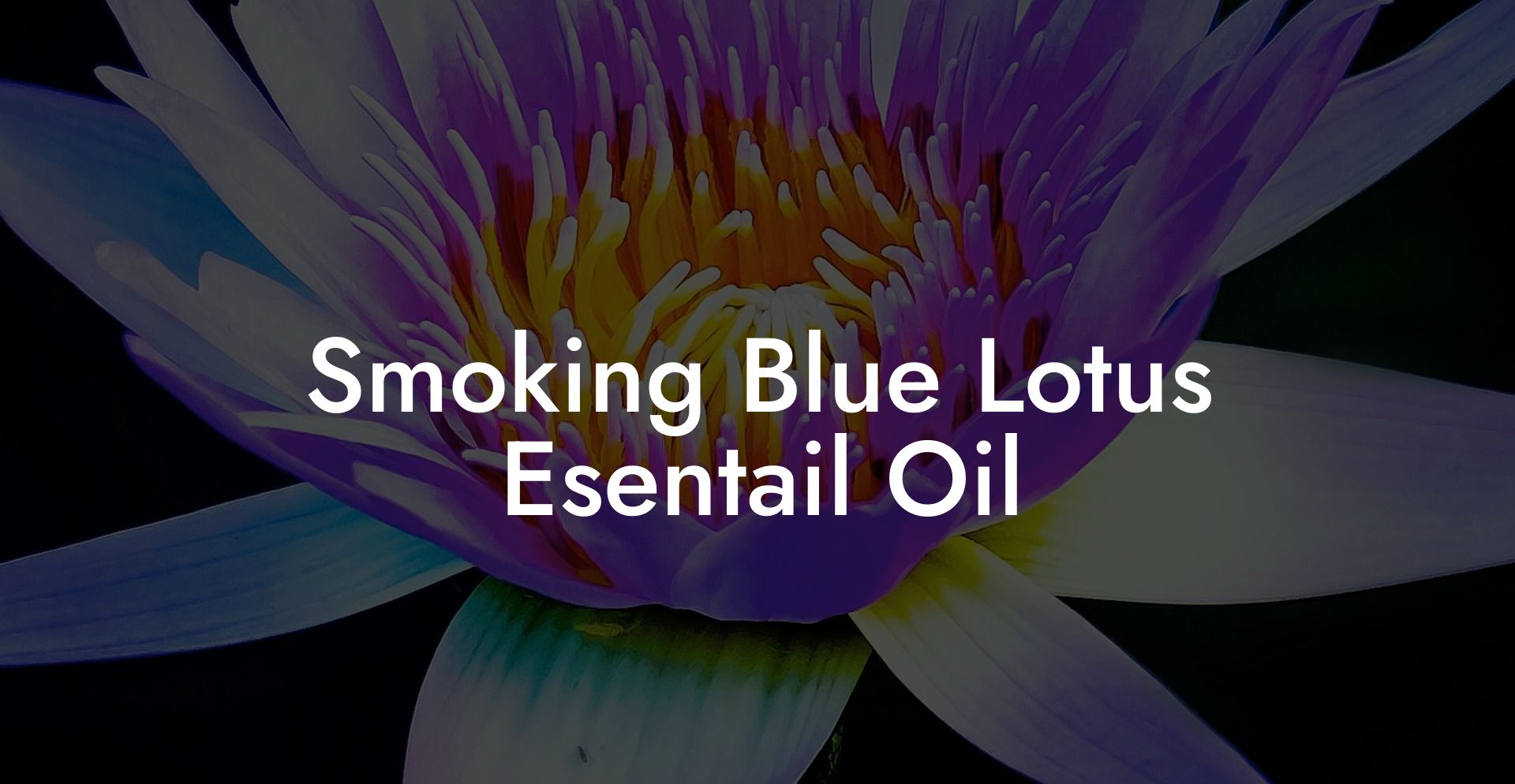 Smoking Blue Lotus Esentail Oil