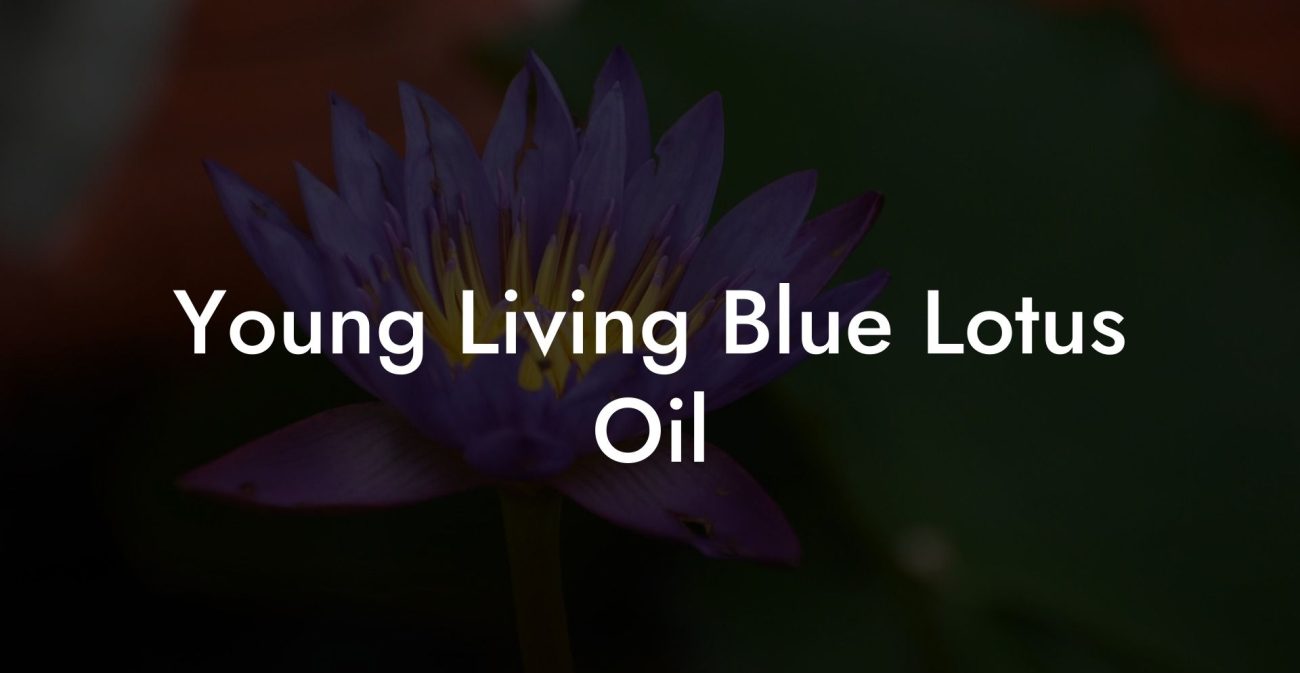 Young Living Blue Lotus Oil